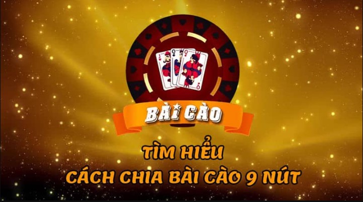 Cách chia bài cào 9 nút ăn liền tay tại nhà cái